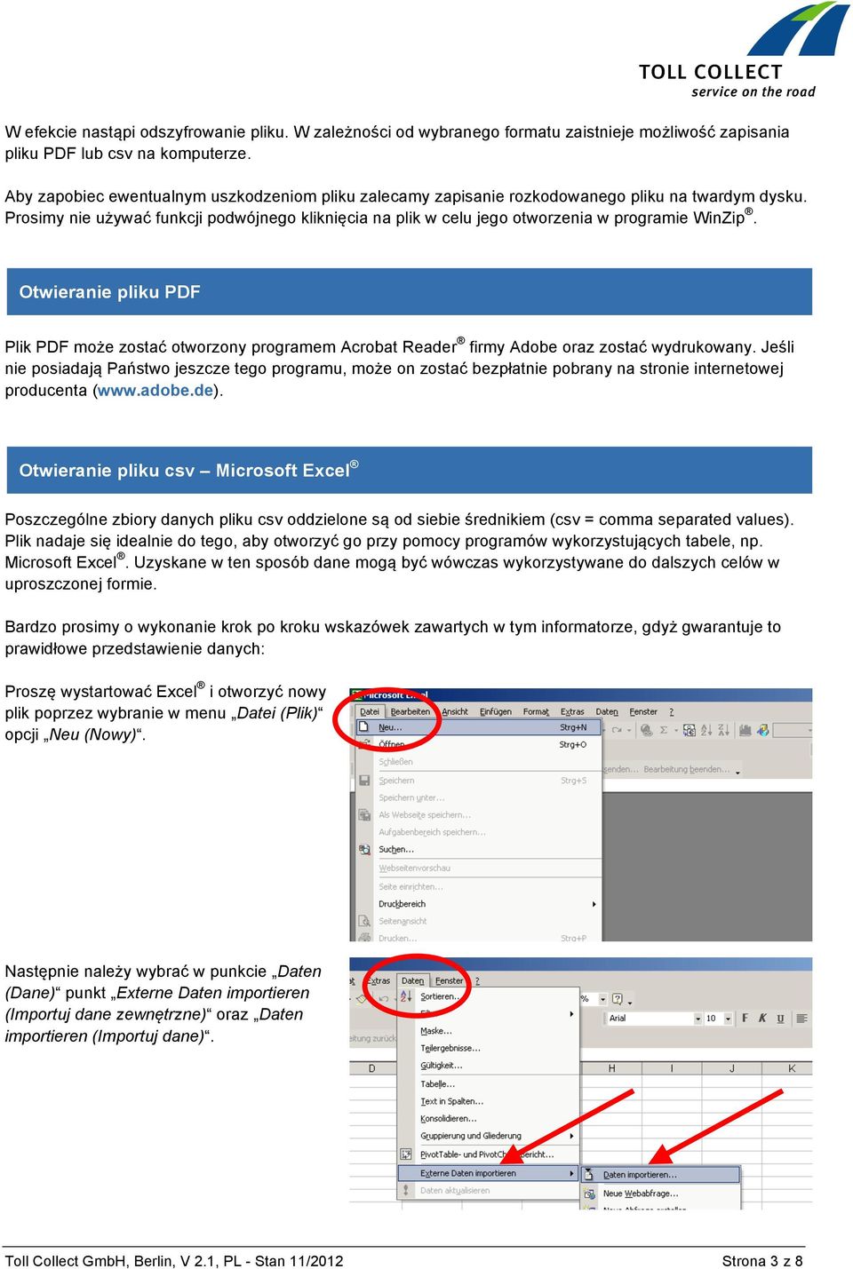 Otwieranie pliku PDF Plik PDF może zostać otworzony programem Acrobat Reader firmy Adobe oraz zostać wydrukowany.