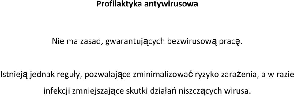 Istniejąjednak reguły, pozwalające