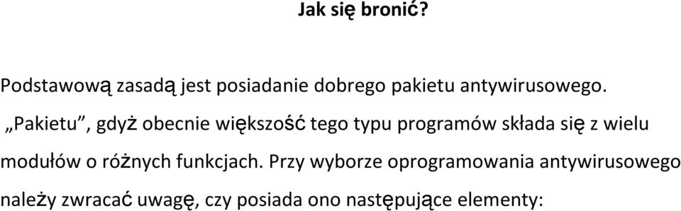 Pakietu, gdyżobecnie większośćtego typu programów składa sięz wielu