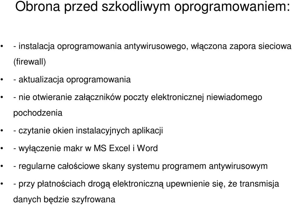 pochodzenia - czytanie okien instalacyjnych aplikacji - wyłączenie makr w MS Excel i Word - regularne całościowe