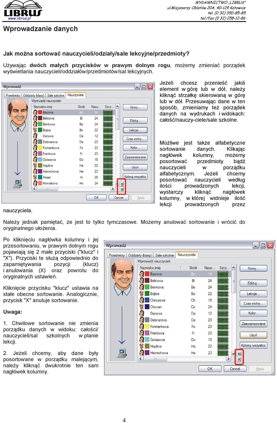 Jeżeli chcesz przenieść jakiś element w górę lub w dół, należy kliknąć strzałkę skierowaną w górę lub w dół.