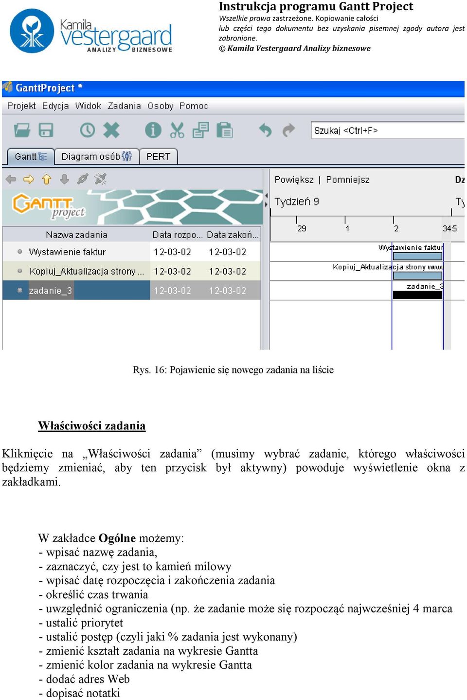 W zakładce Ogólne możemy: - wpisać nazwę zadania, - zaznaczyć, czy jest to kamień milowy - wpisać datę rozpoczęcia i zakończenia zadania - określić czas trwania -