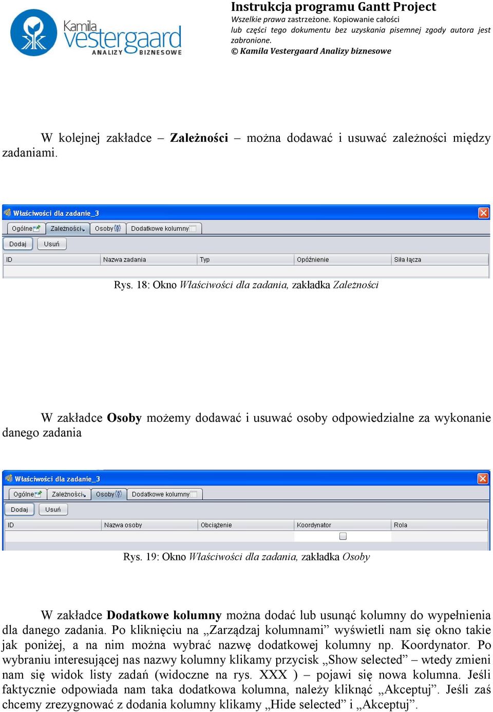 19: Okno Właściwości dla zadania, zakładka Osoby W zakładce Dodatkowe kolumny można dodać lub usunąć kolumny do wypełnienia dla danego zadania.