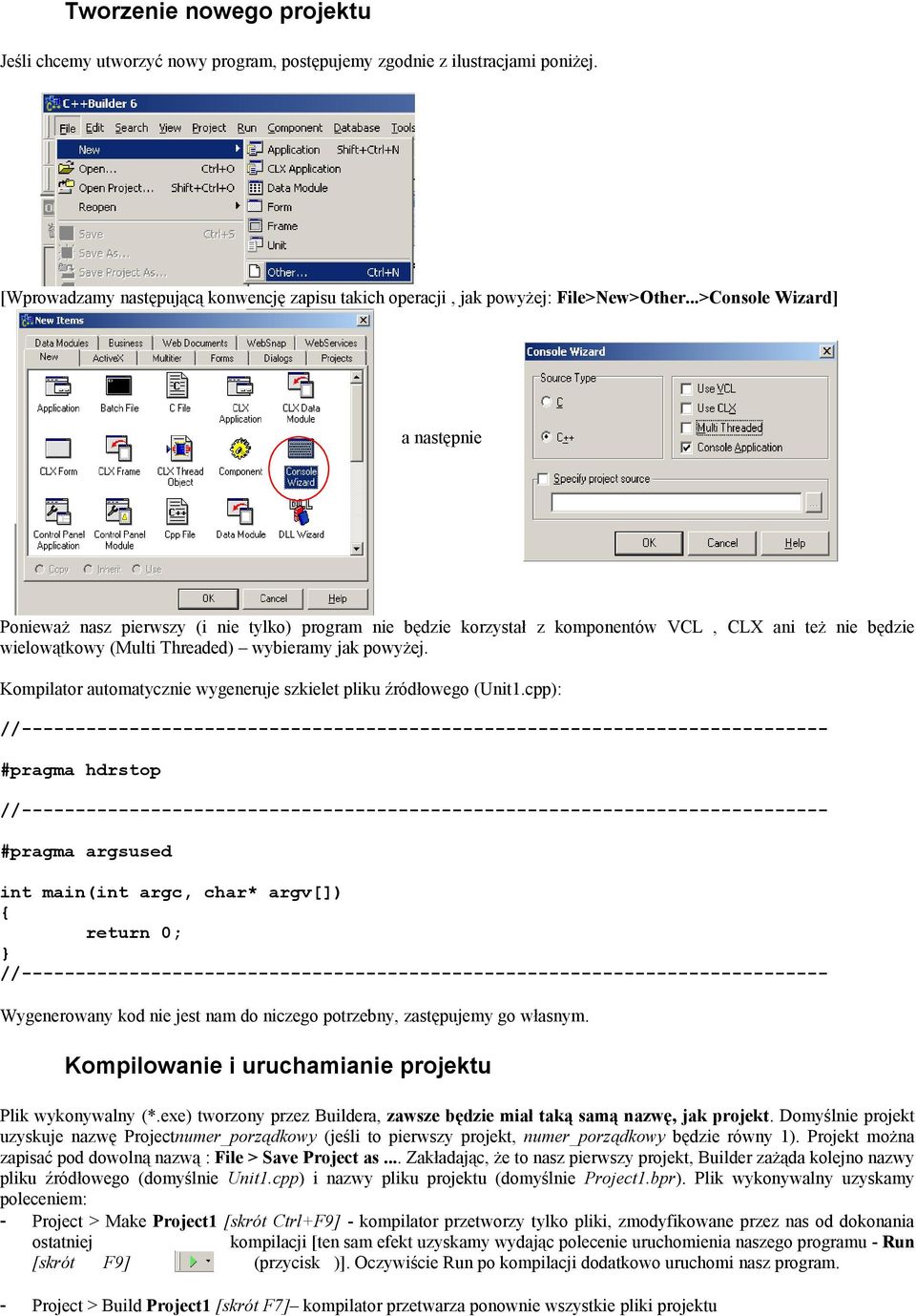 Kompilator automatycznie wygeneruje szkielet pliku źródłowego (Unit1.