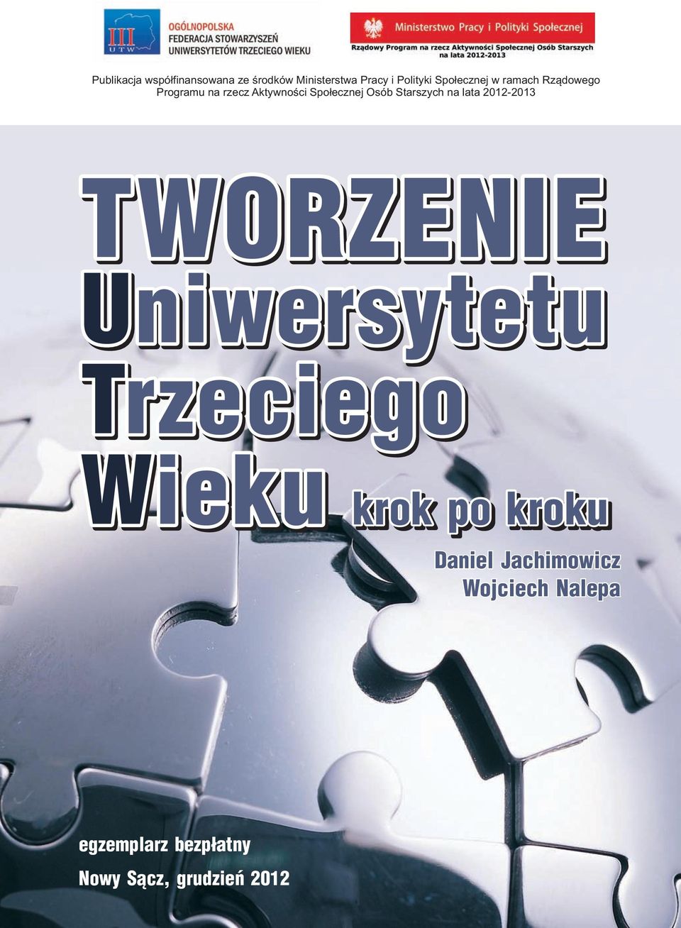 lata 2012-2013 TWORZENIE Uniwersytetu Trzeciego Wieku krok po kroku krok po