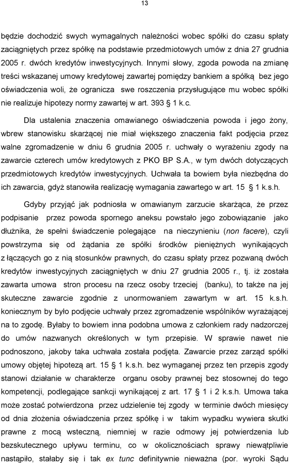 realizuje hipotezy normy zawartej w art. 393 1 k.c.