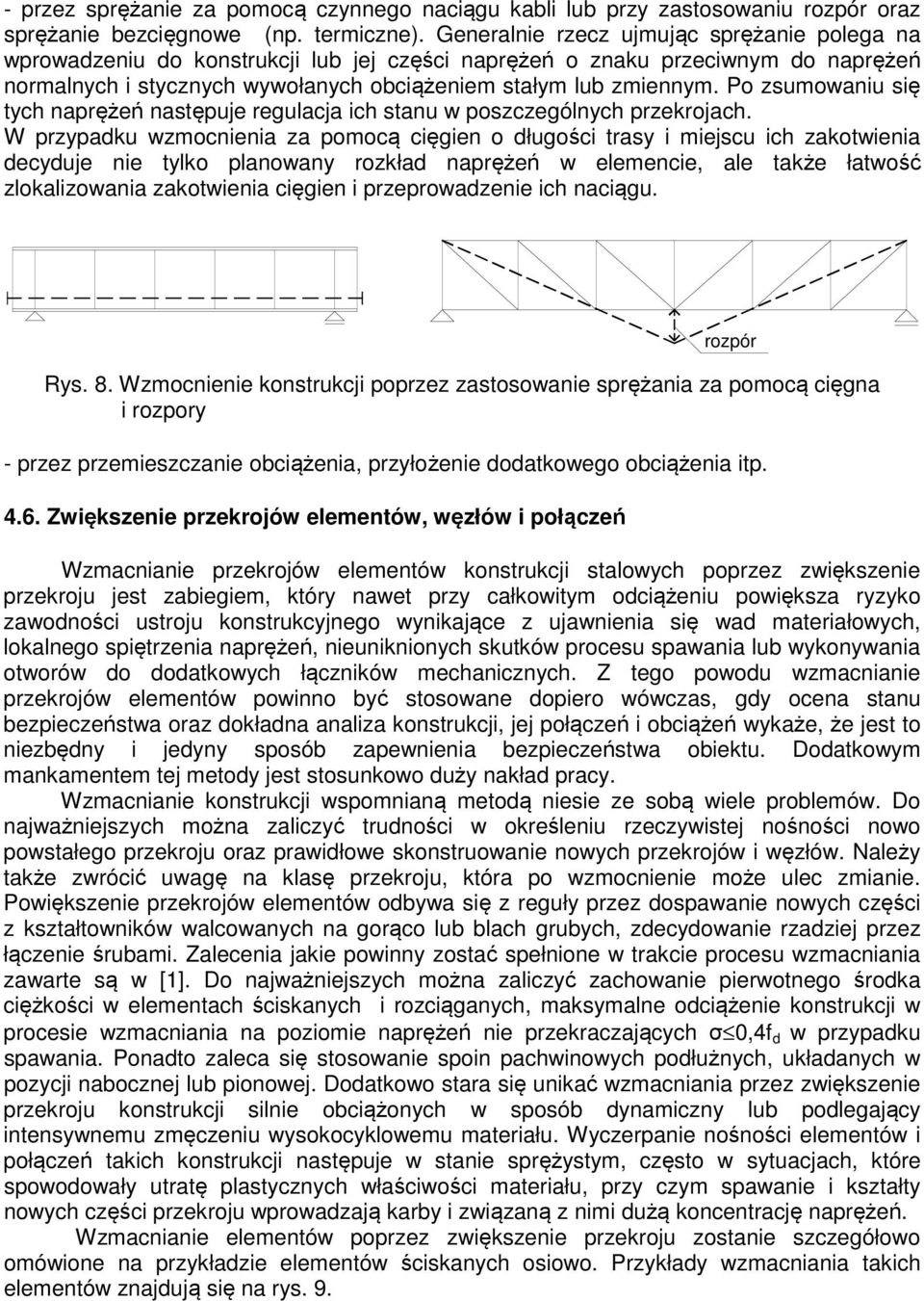 Po zsumowaniu się tych naprężeń następuje regulacja ich stanu w poszczególnych przekrojach.