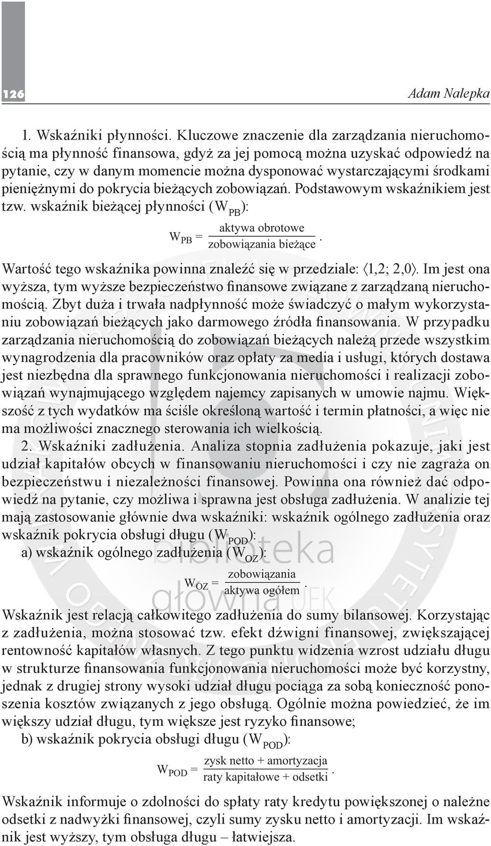 pieniężnymi do pokrycia bieżących zobowiązań. Podstawowym wskaźnikiem jest tzw. wskaźnik bieżącej płynności (W PB aktywa obrotowe W PB =.