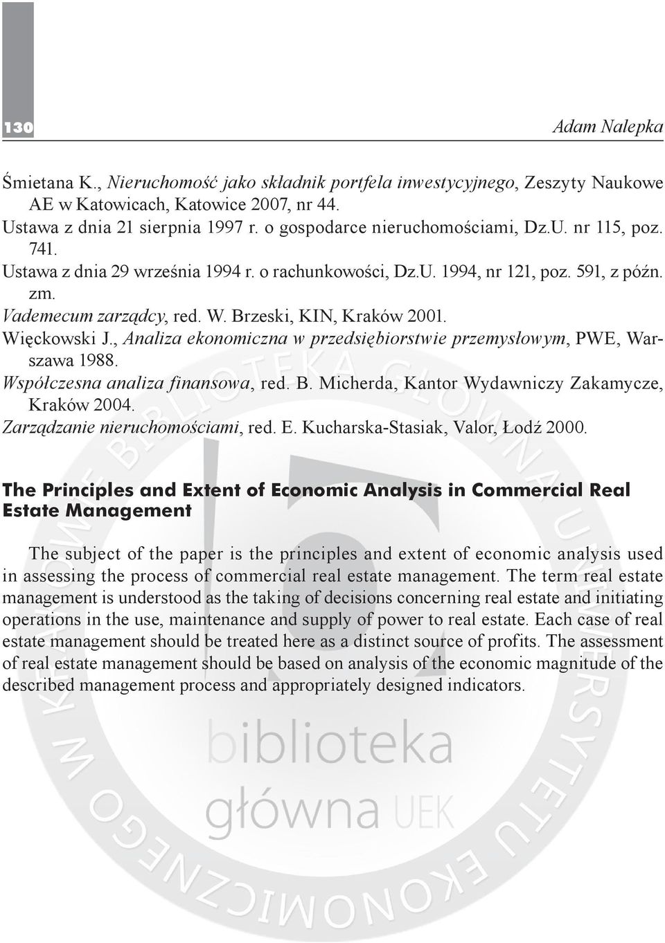 , Analiza ekonomiczna w przedsiębiorstwie przemysłowym, PWE, Warszawa 1988. Współczesna analiza finansowa, red. B. Micherda, Kantor Wydawniczy Zakamycze, Kraków 2004.