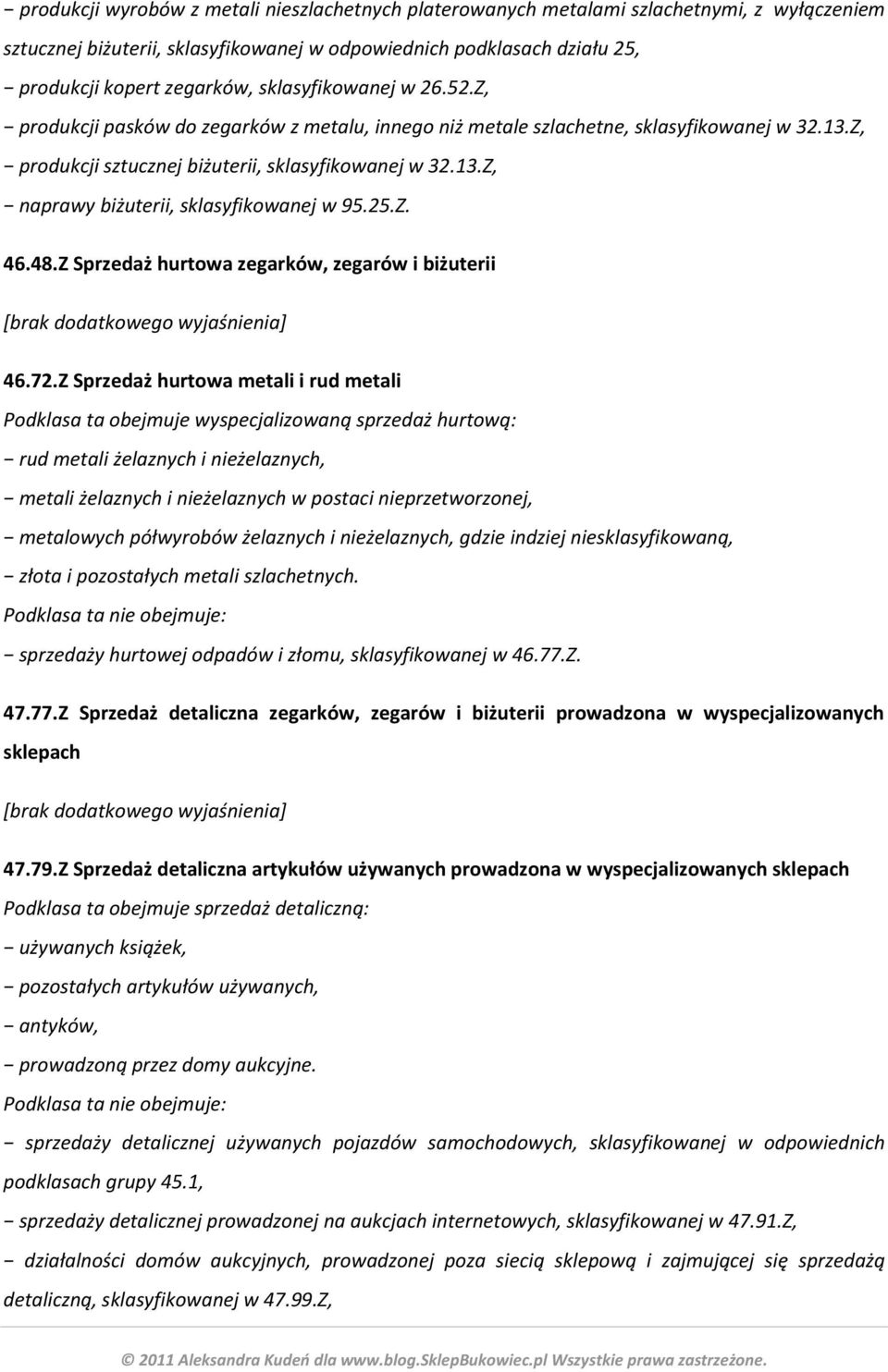 25.Z. 46.48.Z Sprzedaż hurtowa zegarków, zegarów i biżuterii *brak dodatkowego wyjaśnienia+ 46.72.