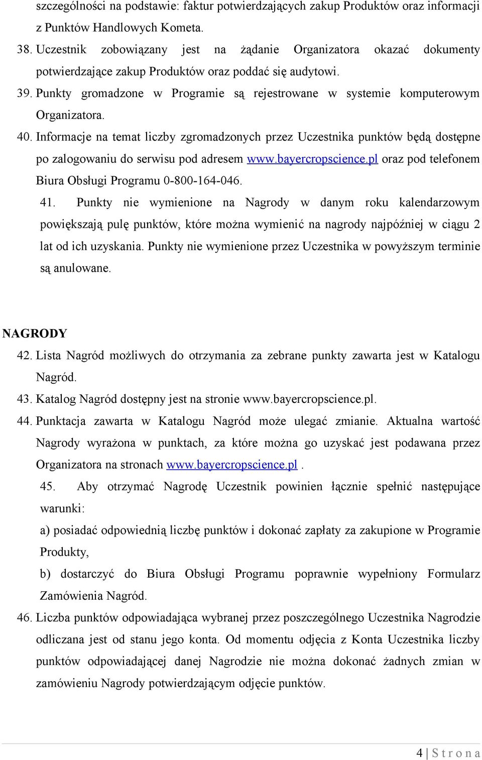 Punkty gromadzone w Programie są rejestrowane w systemie komputerowym Organizatora. 40.