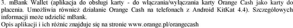 Umożliwia również działanie Orange Cash na telefonach z Android KitKat 4.4).