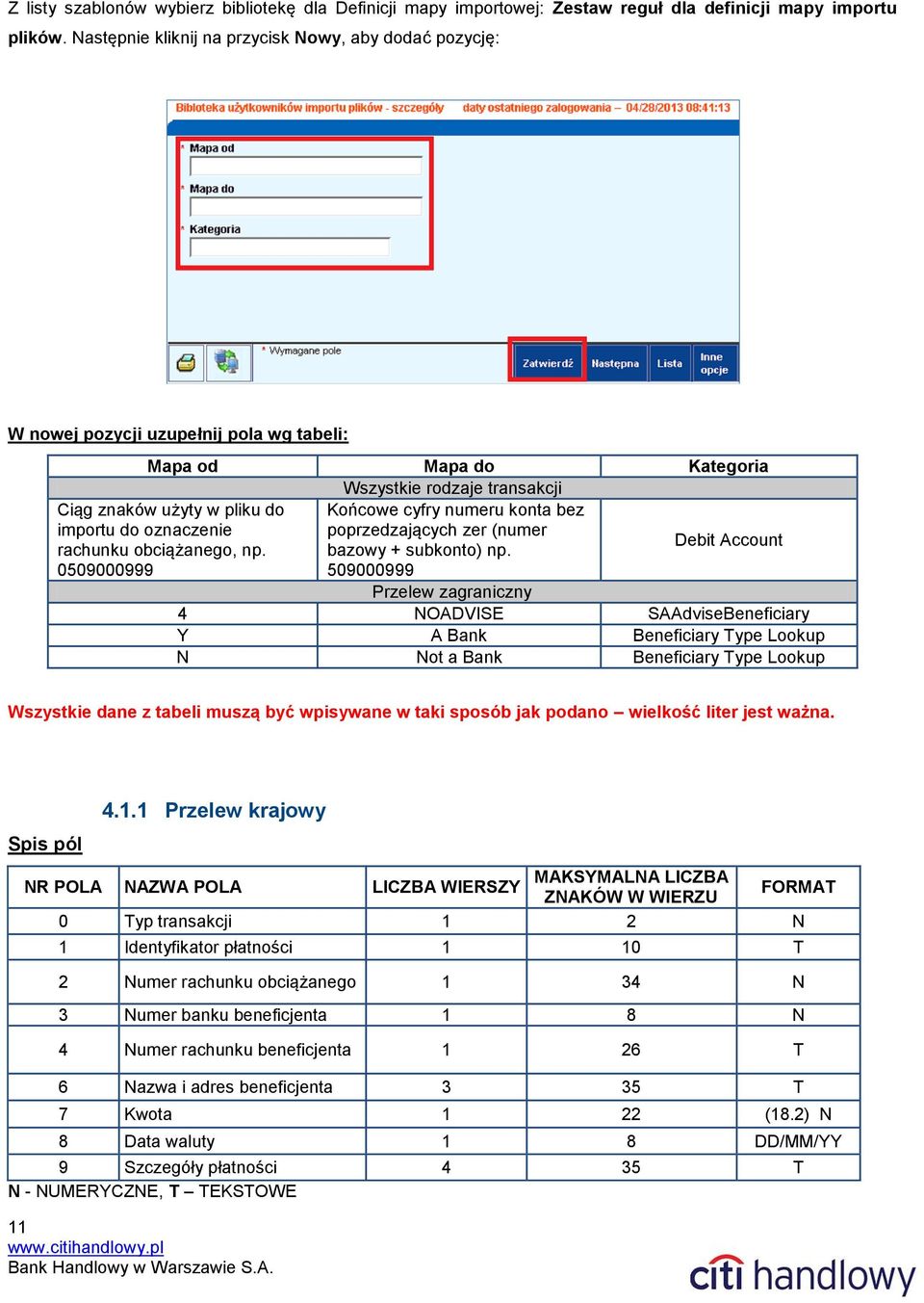 numeru konta bez importu do oznaczenie poprzedzających zer (numer rachunku obciążanego, np. bazowy + subkonto) np.