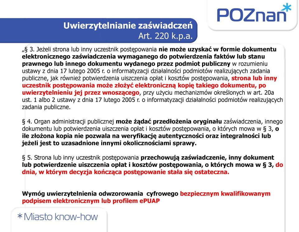 przez podmiot publiczny w rozumieniu ustawy z dnia 17 lutego 2005 r.