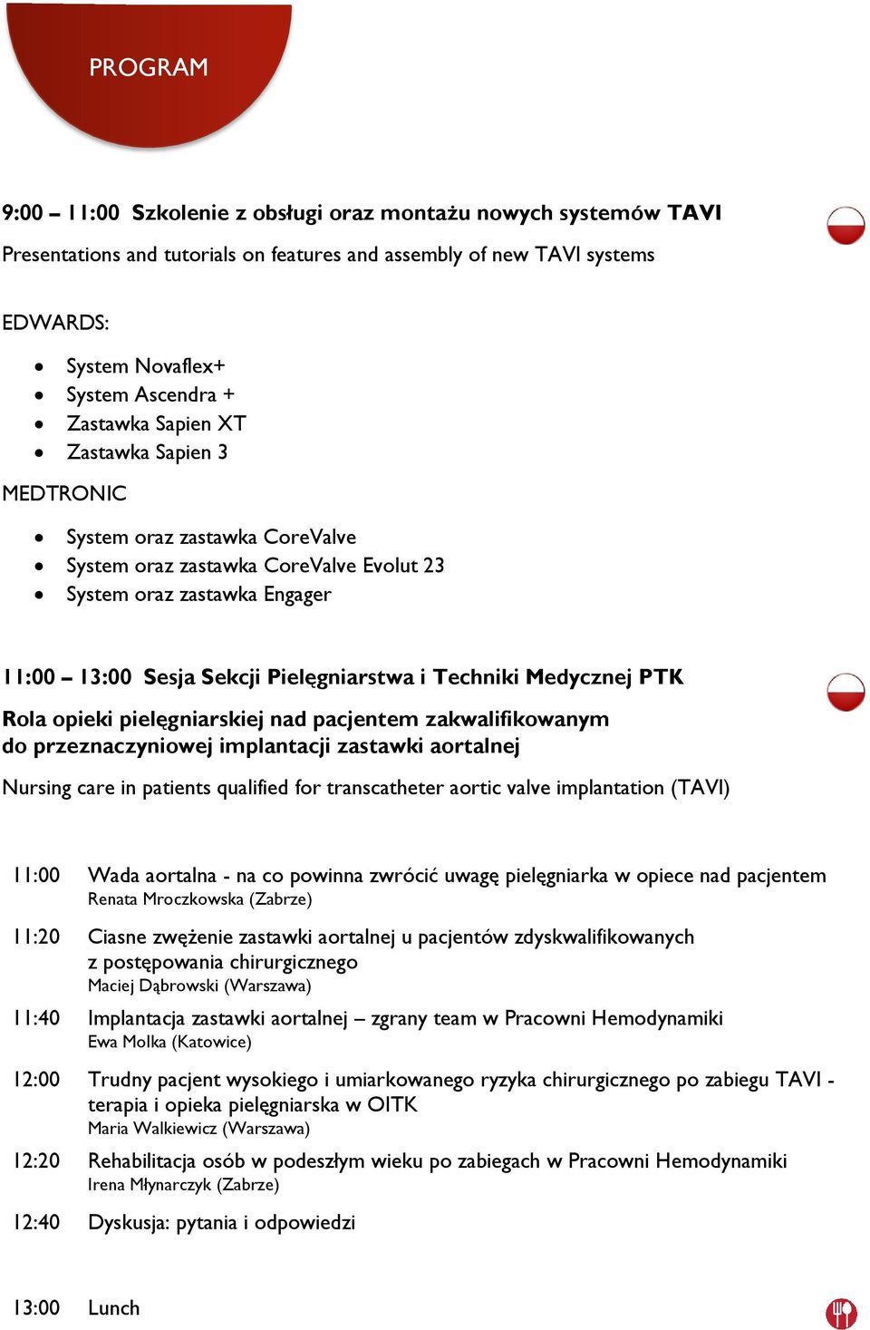 PTK Rola opieki pielęgniarskiej nad pacjentem zakwalifikowanym do przeznaczyniowej implantacji zastawki aortalnej Nursing care in patients qualified for transcatheter aortic valve implantation (TAVI)