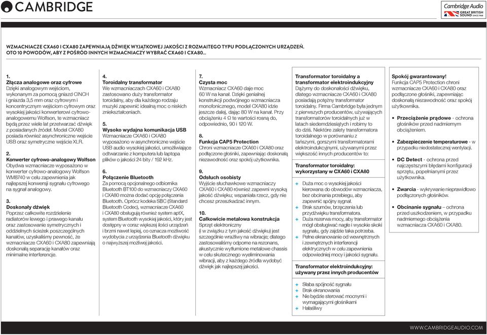 cyfrowoanalogowemu Wolfson, te wzmacniacz będą przez wiele lat przetwarzać dźwięk z posiadanych źródeł. Model CXA80 posiada również asynchroniczne wejście USB oraz symetryczne wejście XLR. 2.