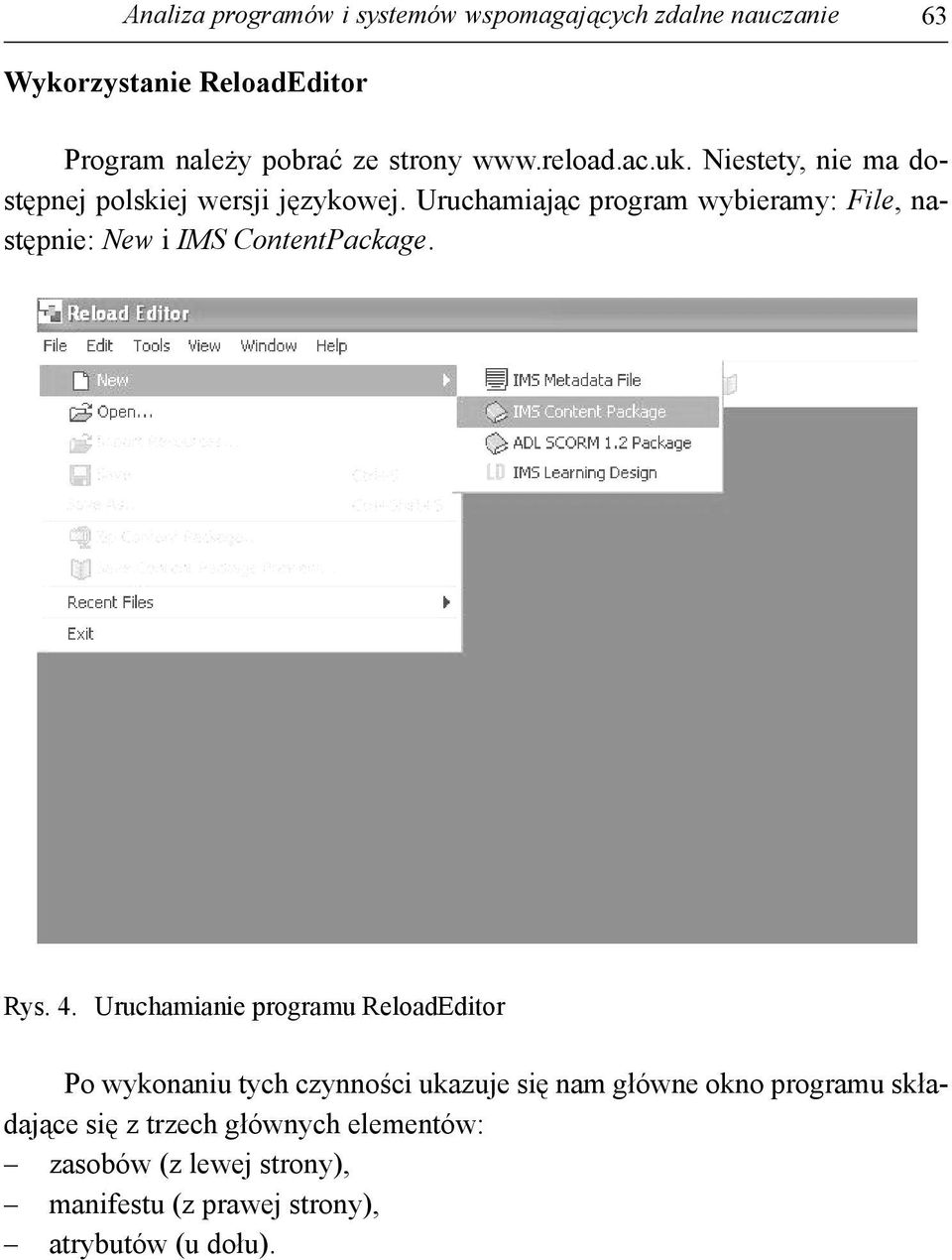 Uruchamiając program wybieramy: File, następnie: New i IMS ContentPackage. Rys. 4.