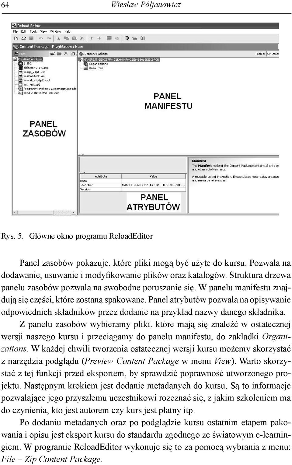 Panel atrybutów pozwala na opisywanie odpowiednich składników przez dodanie na przykład nazwy danego składnika.