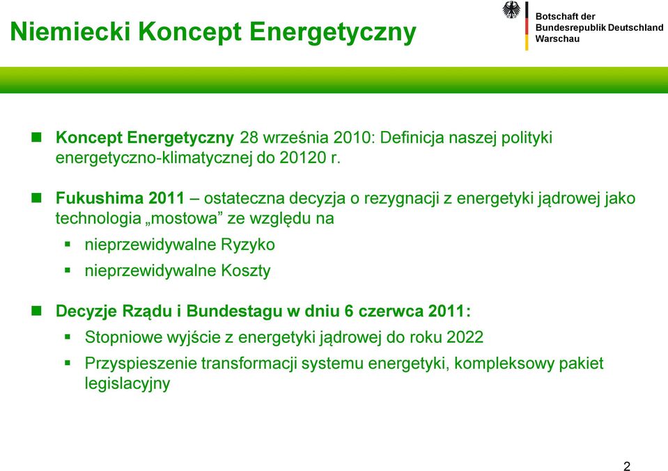 Fukushima 2011 ostateczna decyzja o rezygnacji z energetyki jądrowej jako technologia mostowa ze względu na