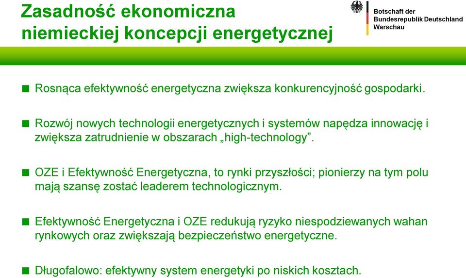 OZE i Efektywność Energetyczna, to rynki przyszłości; pionierzy na tym polu mają szansę zostać leaderem technologicznym.