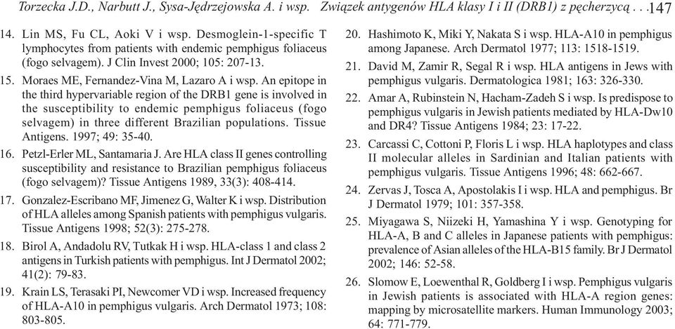 An epitope in the third hypervariable region of the DRB1 gene is involved in the susceptibility to endemic pemphigus foliaceus (fogo selvagem) in three different Brazilian populations.