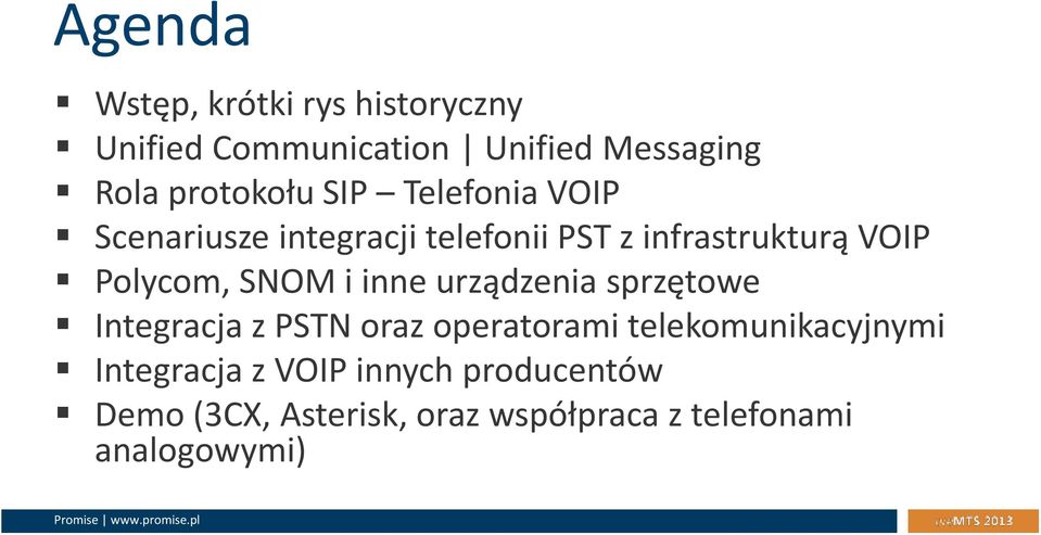 i inne urządzenia sprzętowe Integracja z PSTN oraz operatorami telekomunikacyjnymi