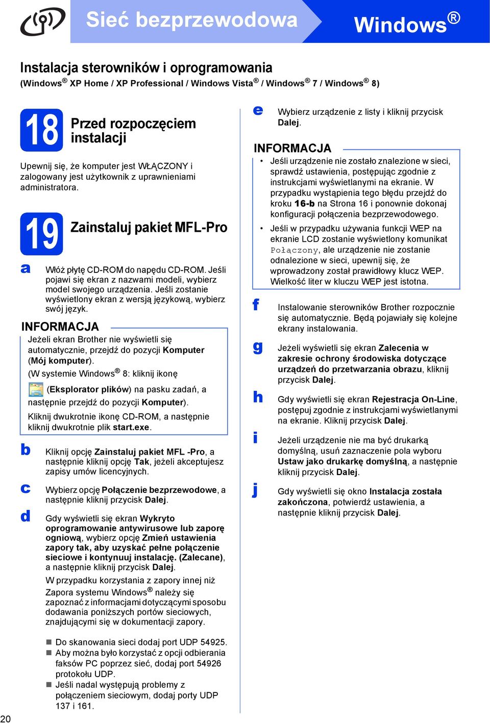 Jeśli zostnie wyświetlony ekrn z wersją językową, wyierz swój język. Jeżeli ekrn Brother nie wyświetli się utomtyznie, przejdź do pozyji Komputer (Mój komputer).