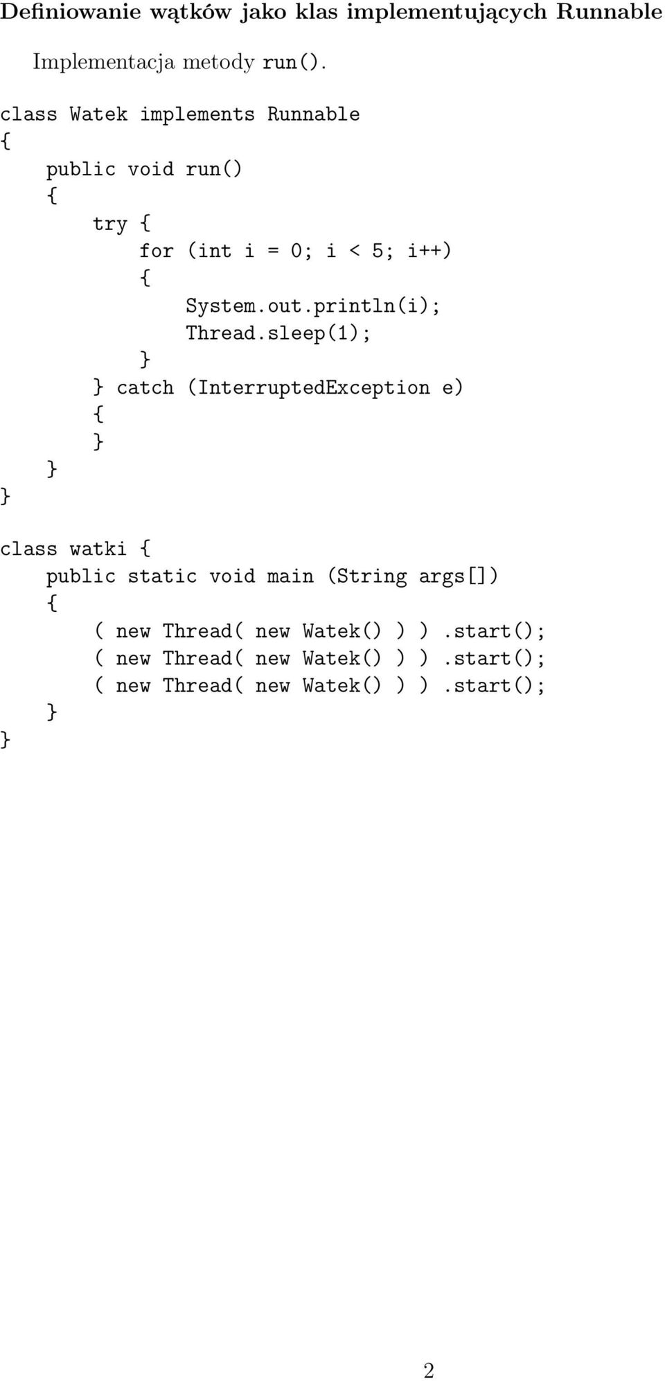 println(i); catch (InterruptedException e) class watki public static void main (String args[]) (