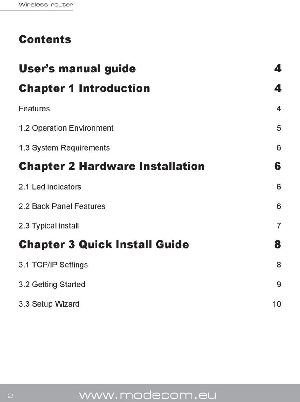 3 System Requirements 6 Chapter 2 Hardware Installation 6 2.1 Led indicators 6 2.