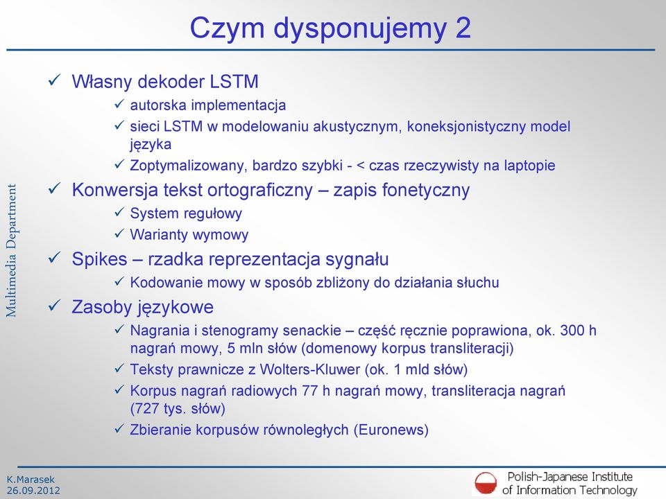 zbliżony do działania słuchu Zasoby językowe Nagrania i stenogramy senackie część ręcznie poprawiona, ok.