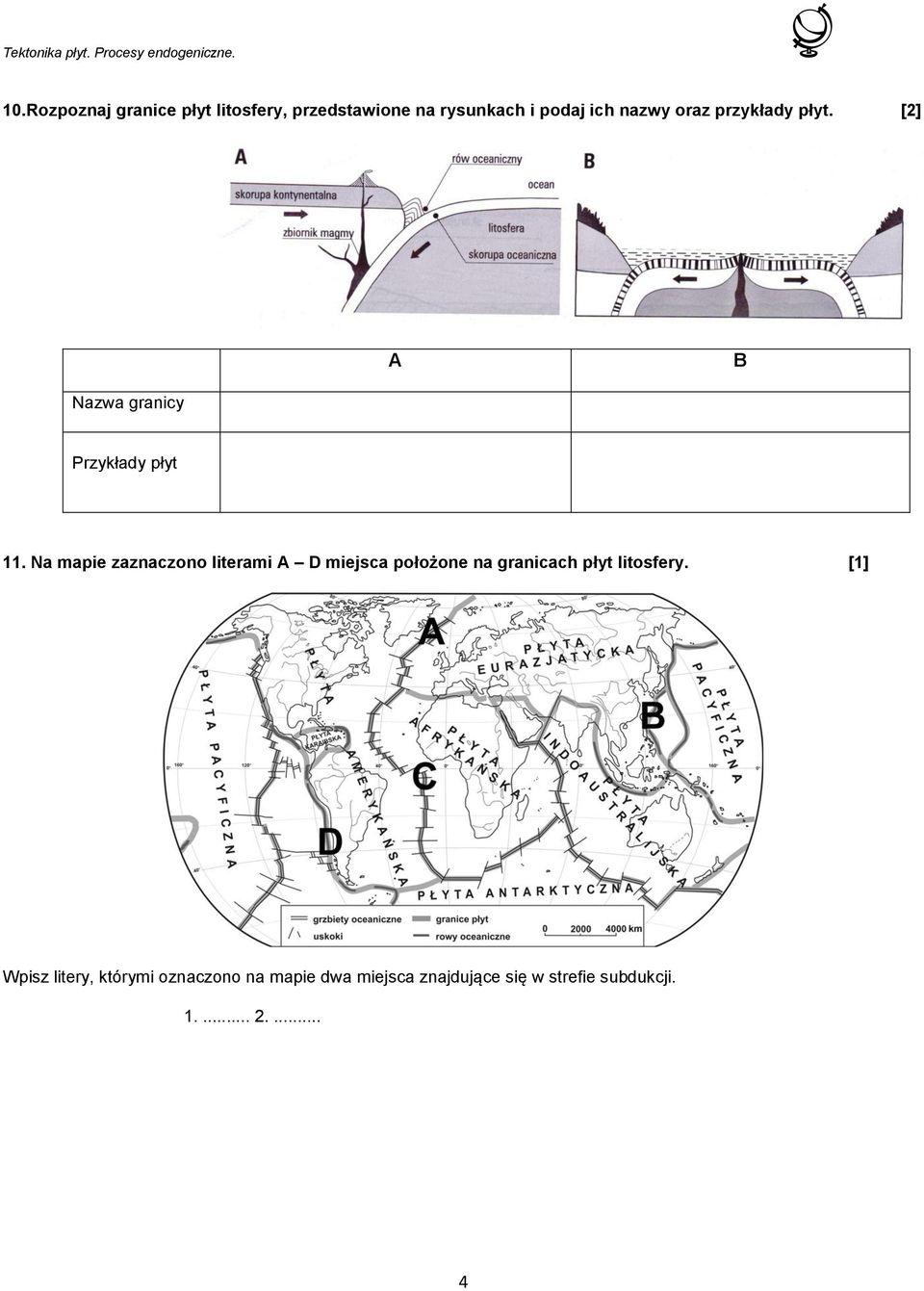 Na mapie zaznaczono literami A D miejsca położone na granicach płyt litosfery.