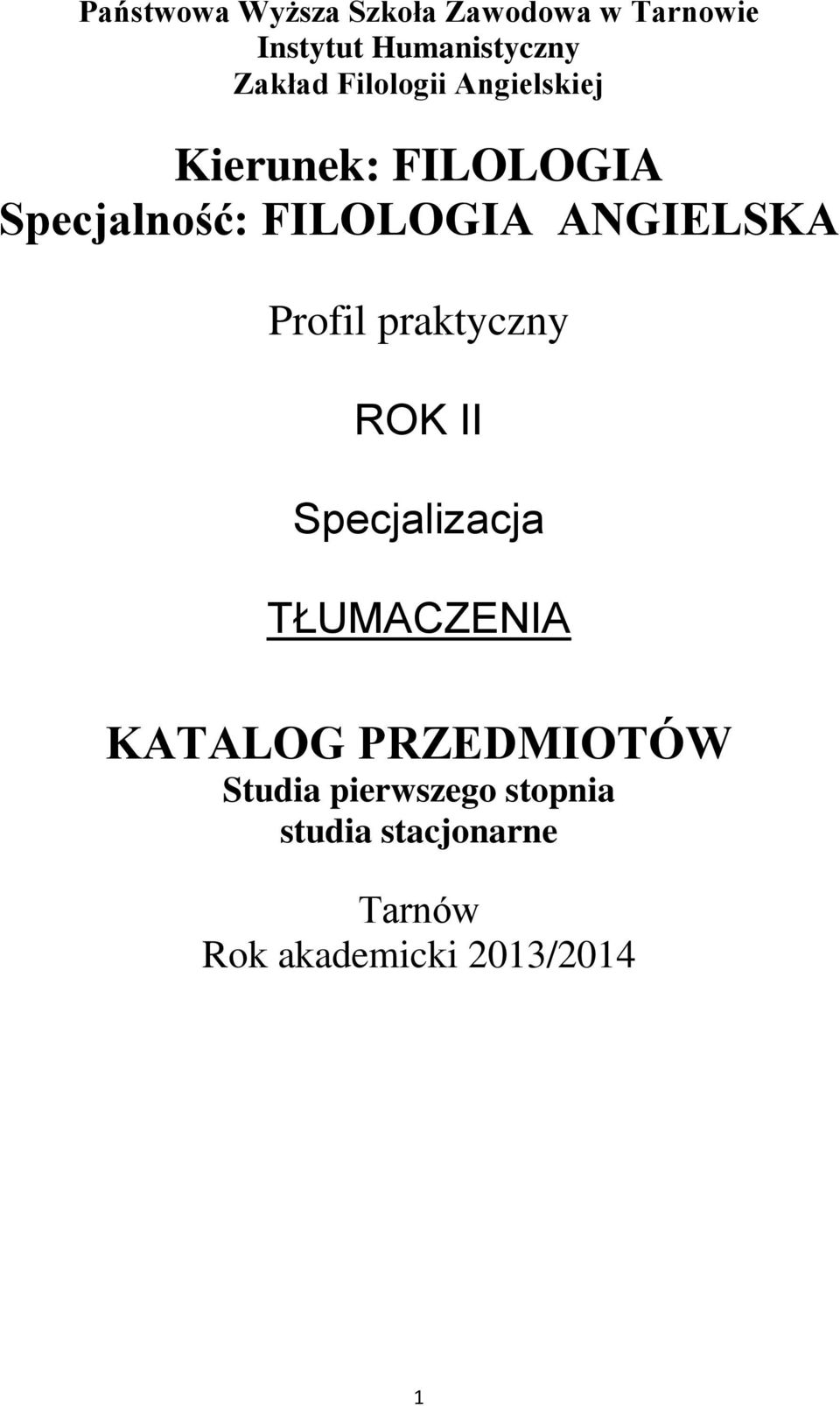 Profil praktyczny ROK II Specjalizacja TŁUMACZENIA KATALOG PRZEDMIOTÓW