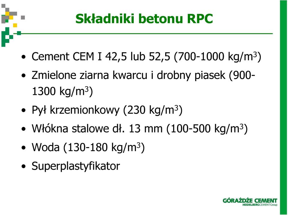 kg/m 3 ) Pył krzemionkowy (230 kg/m 3 ) Włókna stalowe dł.