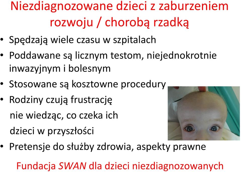 są kosztowne procedury Rodziny czują frustrację nie wiedząc, co czeka ich dzieci w