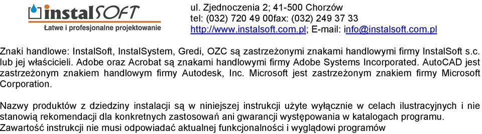 Adobe oraz Acrobat są znakami handlowymi firmy Adobe Systems Incorporated. AutoCAD jest zastrzeżonym znakiem handlowym firmy Autodesk, Inc.