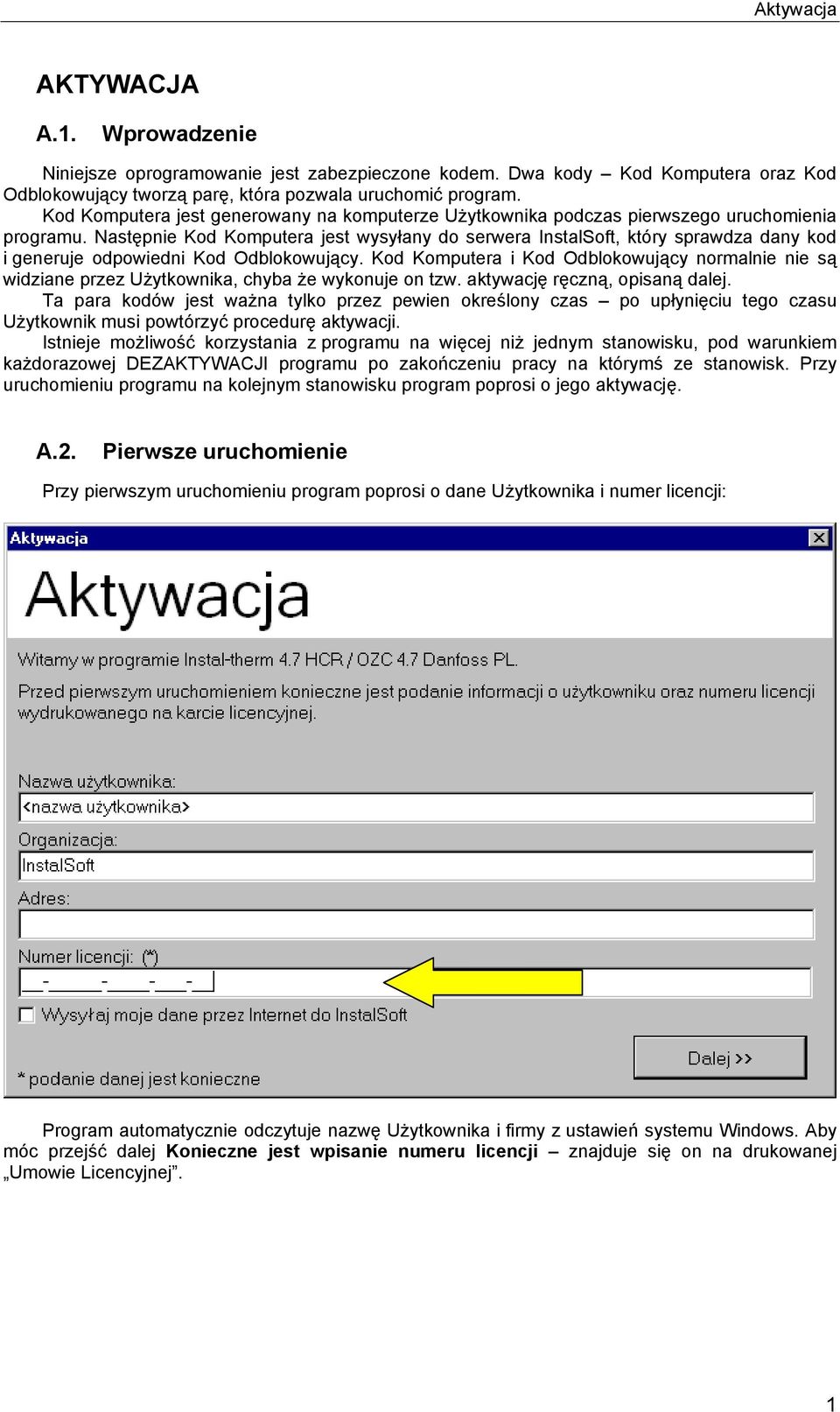 Następnie Kod Komputera jest wysyłany do serwera InstalSoft, który sprawdza dany kod i generuje odpowiedni Kod Odblokowujący.