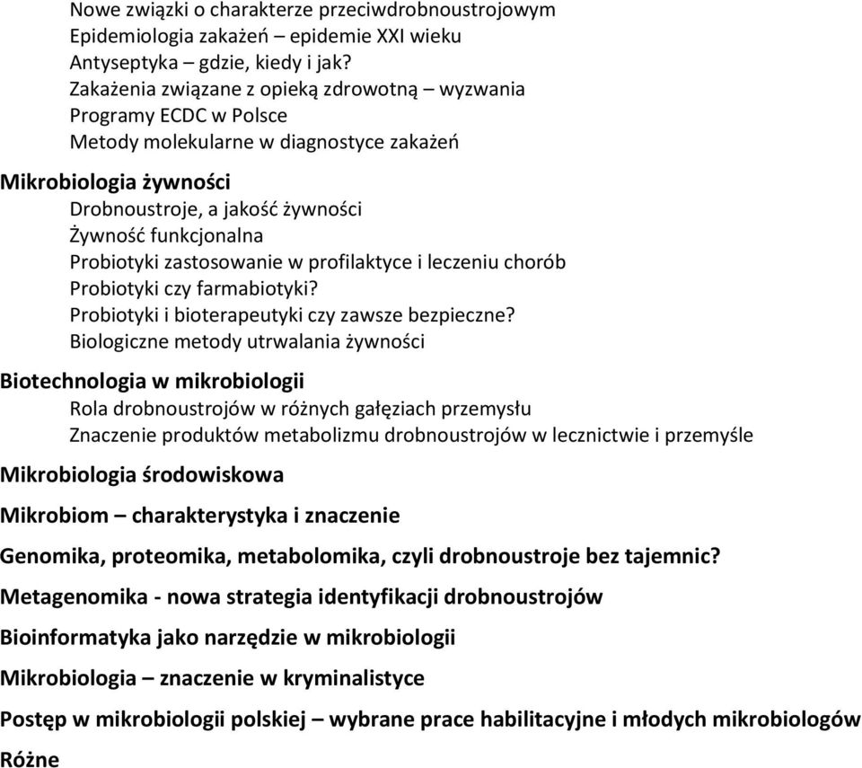 zastosowanie w profilaktyce i leczeniu chorób Probiotyki czy farmabiotyki? Probiotyki i bioterapeutyki czy zawsze bezpieczne?