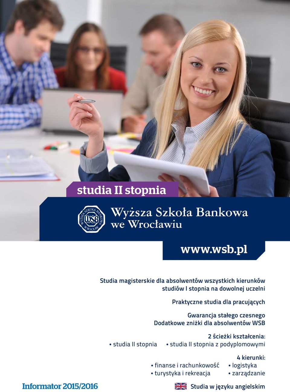 Praktyczne studia dla pracujących Gwarancja stałego czesnego Dodatkowe zniżki dla absolwentów WSB studia