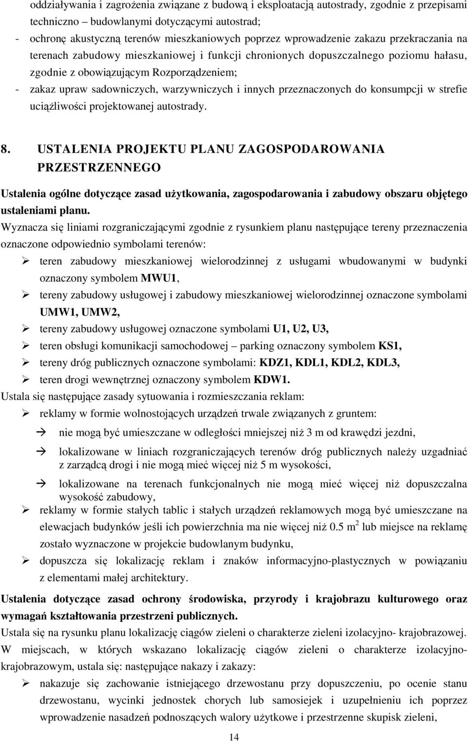 warzywniczych i innych przeznaczonych do konsumpcji w strefie uciąŝliwości projektowanej autostrady. 8.