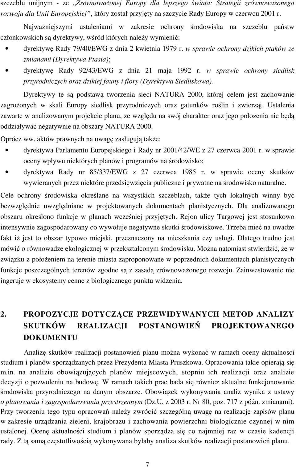 w sprawie ochrony dzikich ptaków ze zmianami (Dyrektywa Ptasia); dyrektywę Rady 92/43/EWG z dnia 21 maja 1992 r.