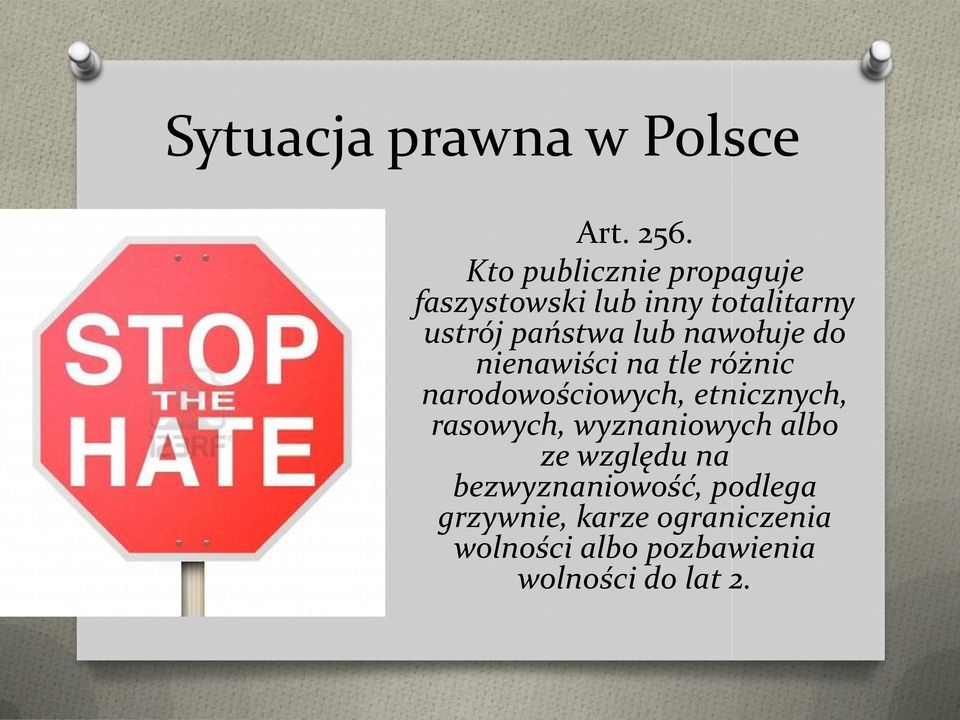 nawołuje do nienawiści na tle różnic narodowościowych, etnicznych, rasowych,