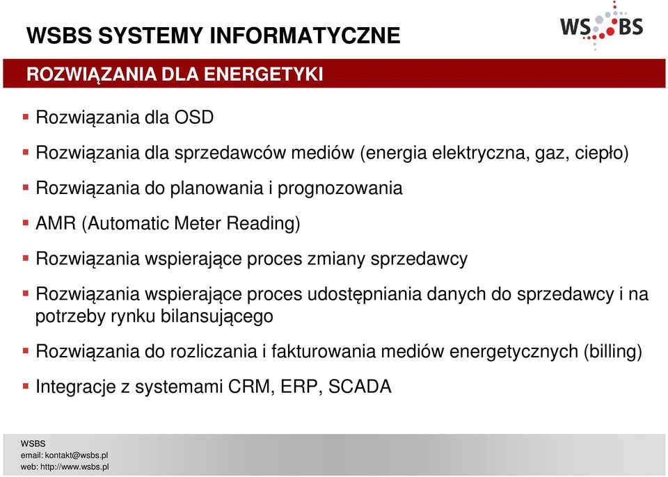 wspierające proces zmiany sprzedawcy Rozwiązania wspierające proces udostępniania danych do sprzedawcy i na potrzeby