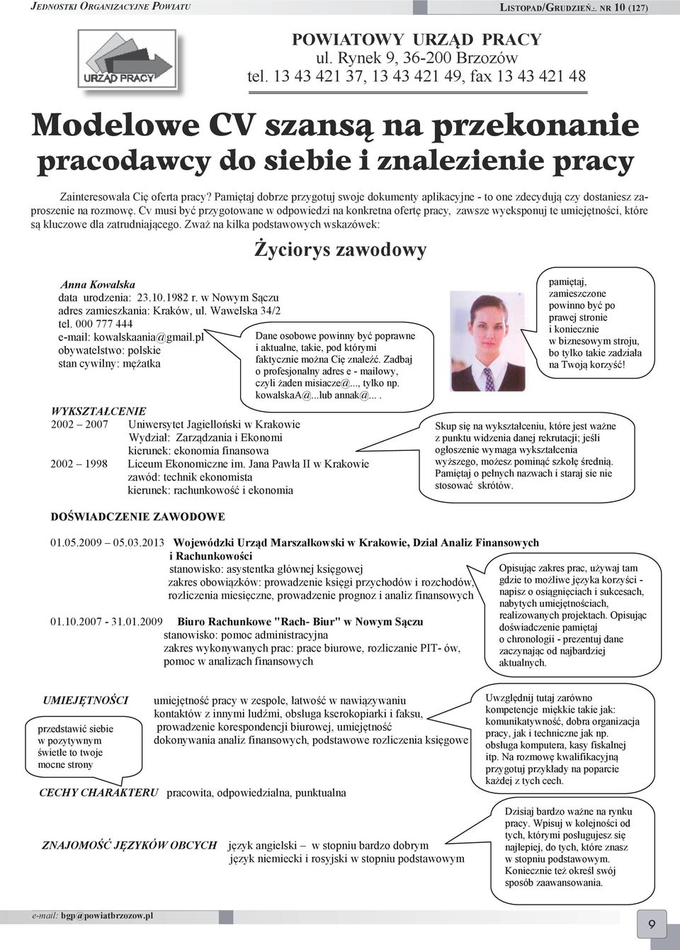 Pamiętaj dobrze przygotuj swoje dokumenty aplikacyjne - to one zdecydują czy dostaniesz zaproszenie na rozmowę.