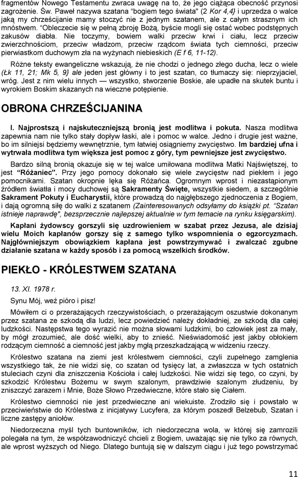 Obleczecie się w pełną zbroję Bożą, byście mogli się ostać wobec podstępnych zakusów diabła.