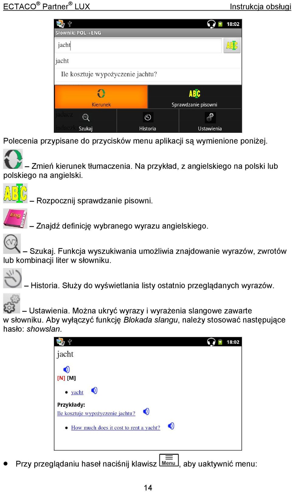 Funkcja wyszukiwania umożliwia znajdowanie wyrazów, zwrotów lub kombinacji liter w słowniku. Historia.