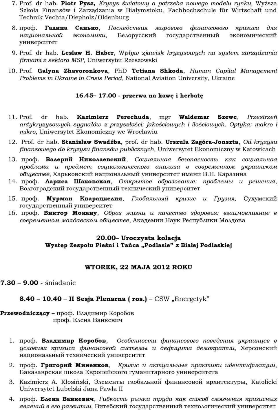 Haber, Wpływ zjawisk kryzysowych na system zarządzania firmami z sektora MSP, Uniwersytet Rzeszowski 10. Prof.