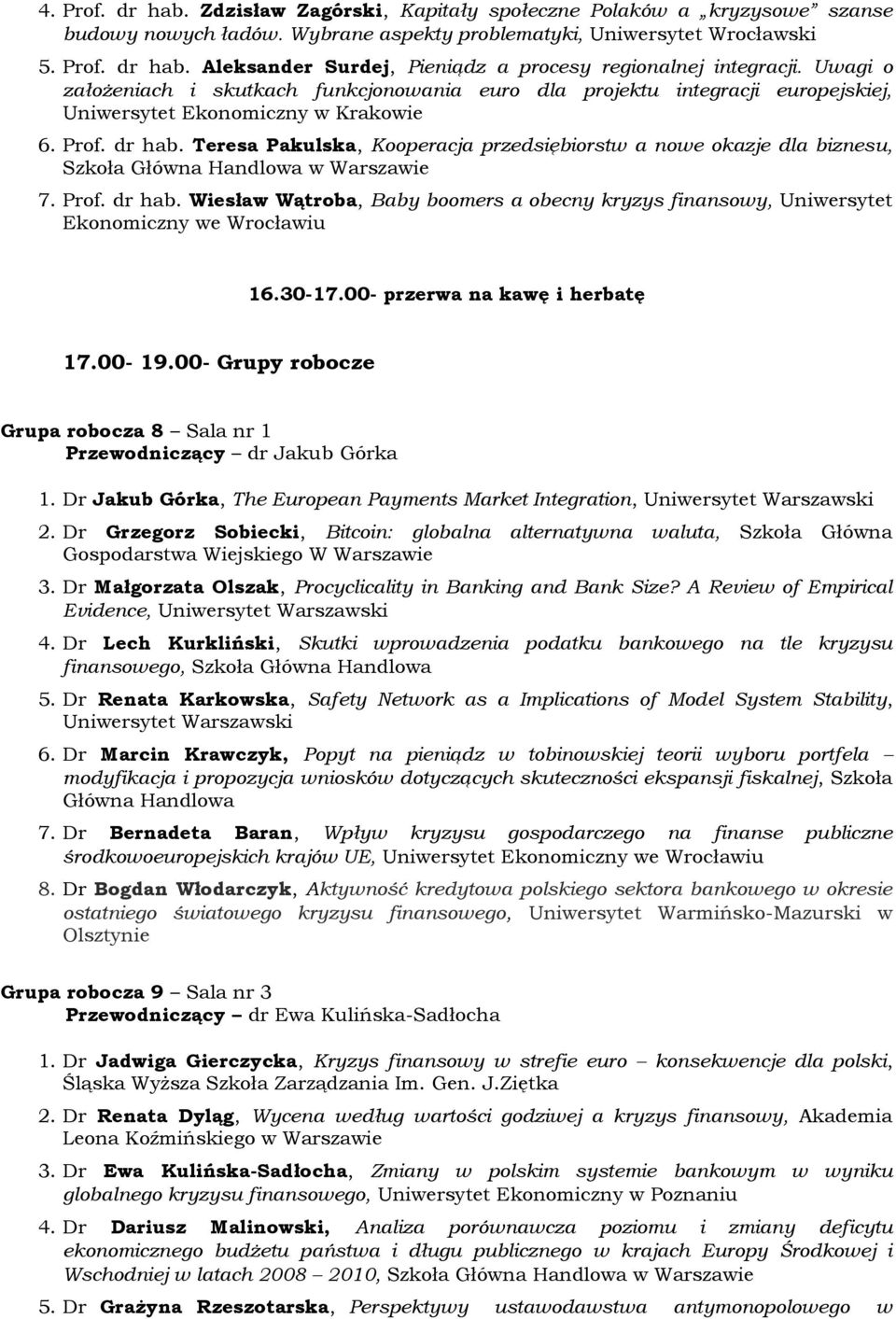 Teresa Pakulska, Kooperacja przedsiębiorstw a nowe okazje dla biznesu, Szkoła Główna Handlowa w Warszawie 7. Prof. dr hab.