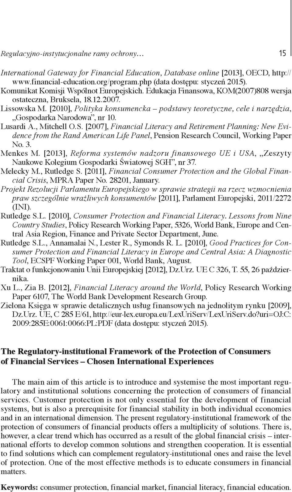 [2010], Polityka konsumencka podstawy teoretyczne, cele i narzędzia, Gospodarka Narodowa, nr 10. Lusardi A., Mitchell O.S.