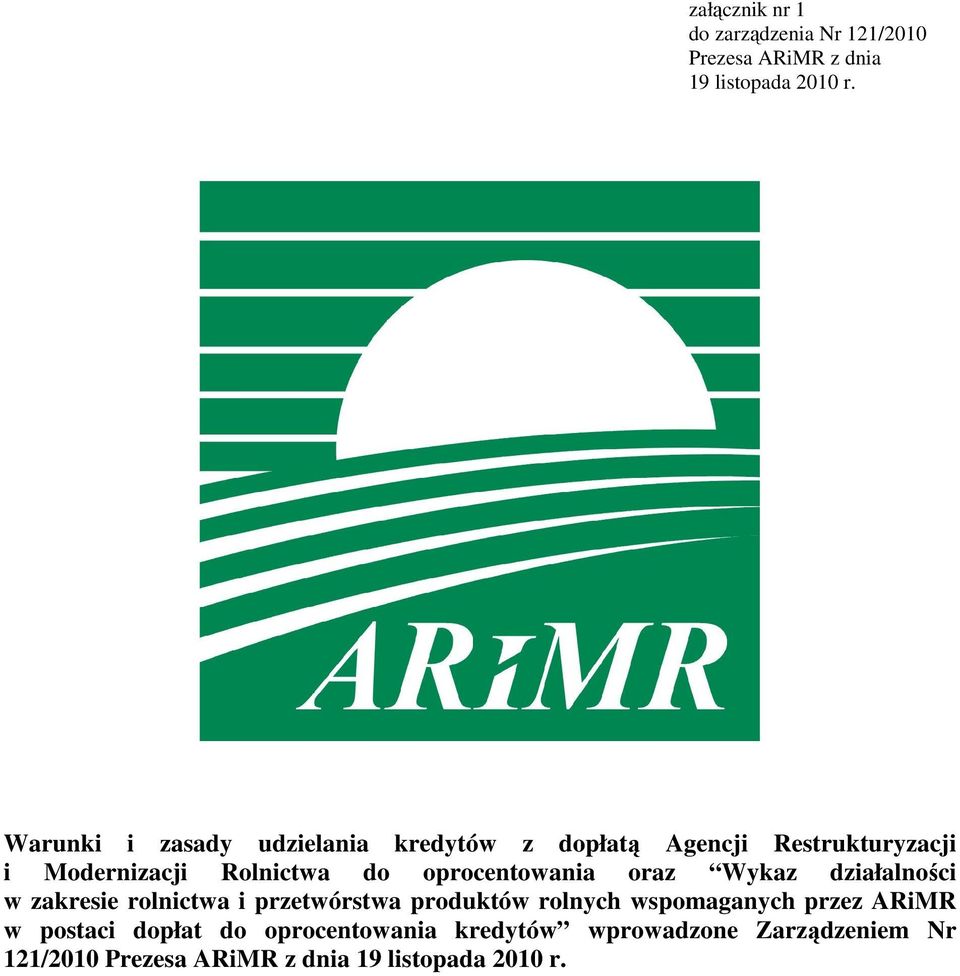 Warunki i zasady udzielania kredytów z dopłatą Agencji Restrukturyzacji i Modernizacji Rolnictwa do oprocentowania oraz