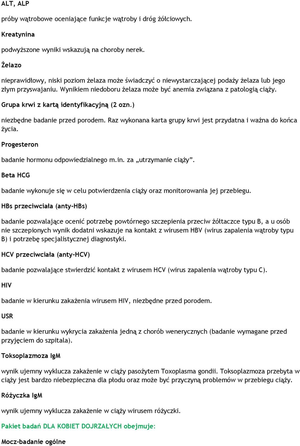 Grupa krwi z kartą identyfikacyjną (2 ozn.) niezbędne badanie przed porodem. Raz wykonana karta grupy krwi jest przydatna i ważna do końca życia. Progesteron badanie hormonu odpowiedzialnego m.in.